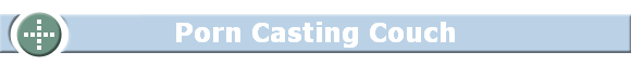Porn Casting Couch